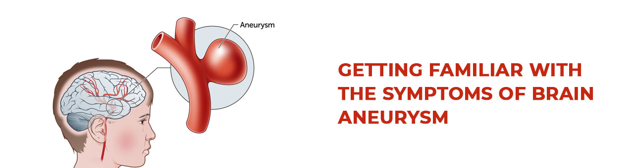 Getting Familiar with the Symptoms of Brain Aneurysm